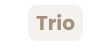 Trio